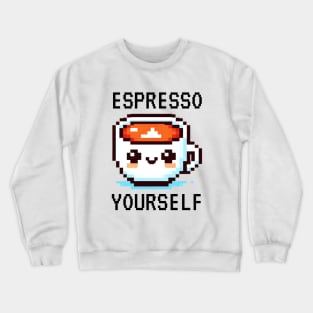 Pixel Coffee Cup Art - Espresso Yourself Design Crewneck Sweatshirt